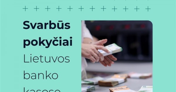 Lietuvos banko kasose – svarbūs pakeitimai: ką reikia žinoti klientams